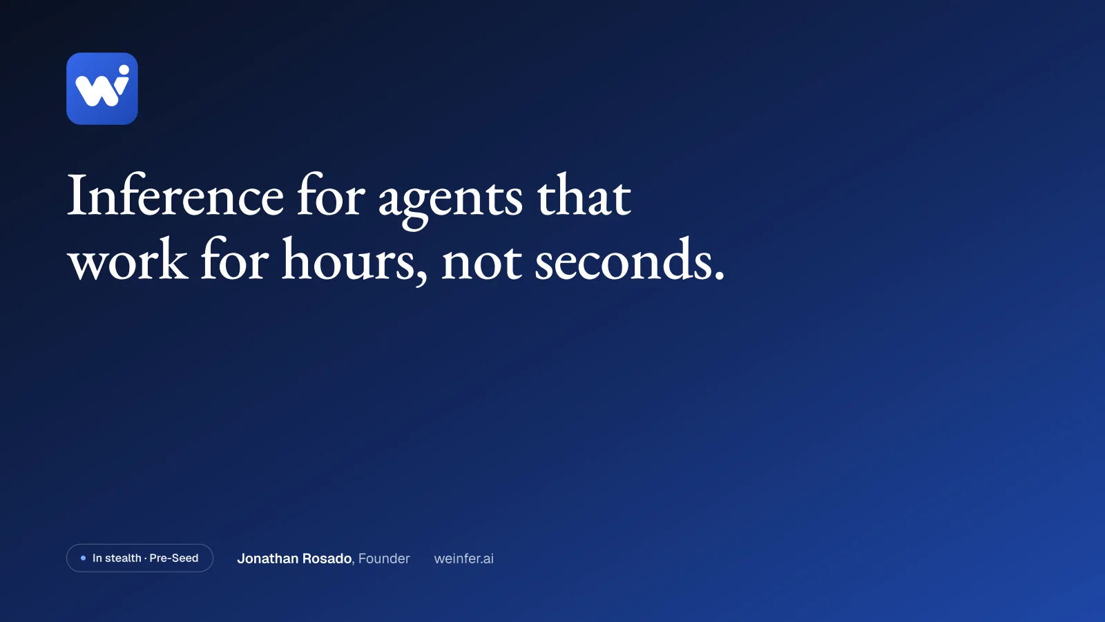 Slide 1. Title. Inference for agents that work for hours, not seconds.